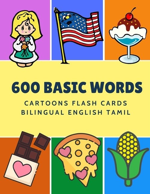600 Basic Words Cartoons Flash Cards Bilingual English Tamil, 9781081499693