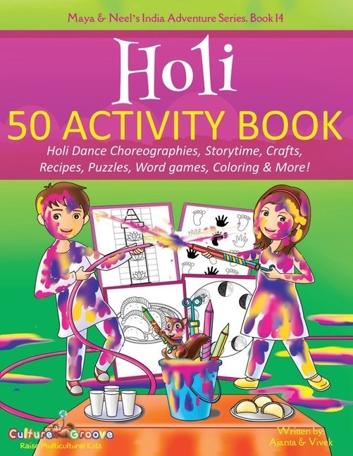 Holi 50 Activity Book for Kids Maya & Neel’s India Adventure Series
