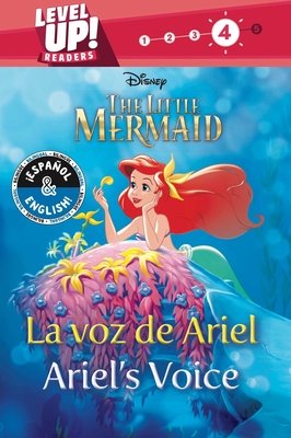 Ariel S Voice La Voz De Ariel English Spanish Disney The Little Mermaid Level Up Readers Volume 37 Educational Book 9781499808803