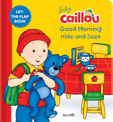 Baby Caillou: Good Morning Hide-And-Seek – Educational Book, 9782897184650