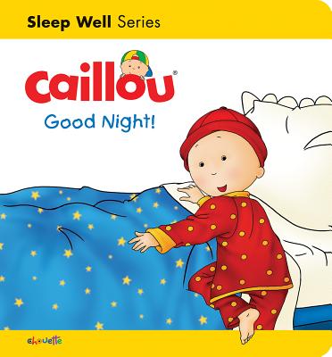 Caillou: Good Night! – Educational Book, 9782897183578