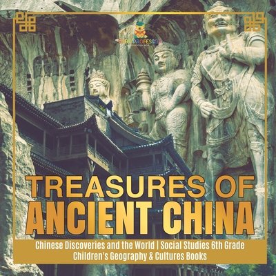 Treasures Of Ancient China Chinese Discoveries And The World Social Studies 6th Grade Children S Geography Cultures Books Activity Book I Know My Abc Inc