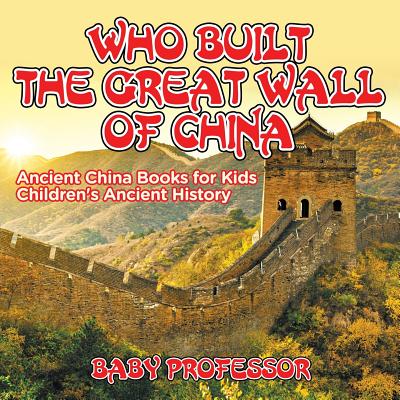 Who Built The Great Wall of China? Ancient China Books for ...