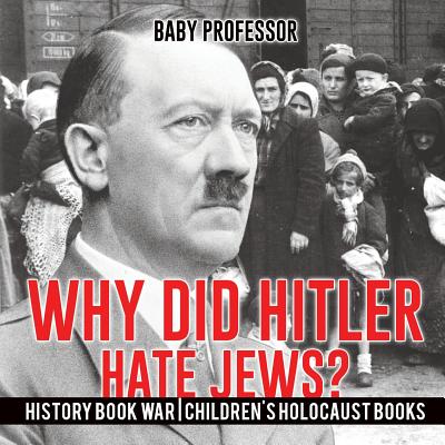 Why Did Hitler Hate Jews? – History Book War Children’s Holocaust Books ...