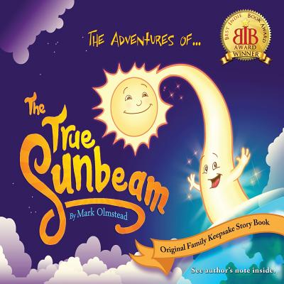 The Adventures of The True Sunbeam: A Family Keepsake Story Book
