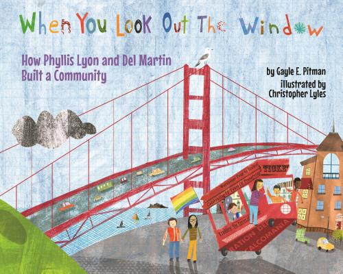 When You Look Out The Window How Phyllis Lyon And Del Martin Built A 
