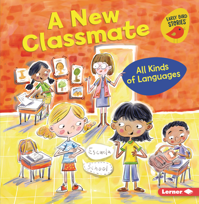 A New Classmate: All Kinds of Languages – Reading Book, 9781728438610