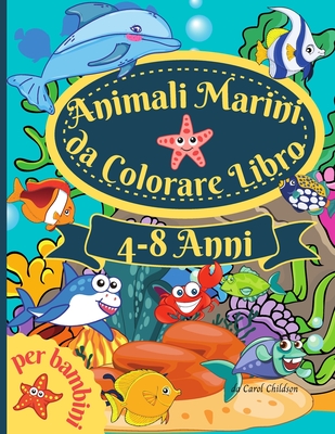 Animali marini da colorare libro per bambini 4-8 anni: Incredibile ...