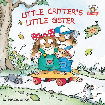 Little Critter’s Little Sister: 2-Books-In-1 – Reading Book, 9780593302033