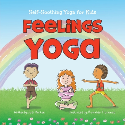 Feelings Yoga: Self-Soothing Yoga for Kids – Reading Book, 9781955151146
