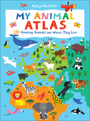 My Animal Atlas: 270 Amazing Animals and Where They Live – Reading Book,  9781950500482