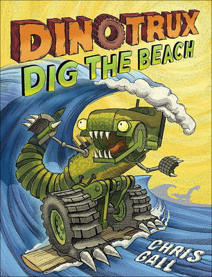 Turtleback Books Dinotrux Dig the Beach Hardback Book by Chris Gall ...